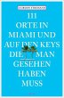 111 Orte in Miami und auf den Keys, die... - Bild 1