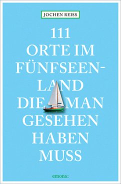 111 Orte im Fünfseenland, die man gesehen haben muss - Reiss, Jochen