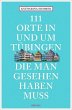 111 Orte in Tübingen, die man gesehen... - Bild 1