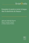 Enregistrer la parole et écrire la langue dans la diachronie du français