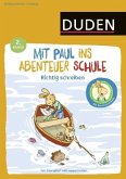 Mit Paul ins Abenteuer Schule - Richtig schreiben - 2. Klasse Mit Paul ins Abenteuer Schule - Richtig schreiben - 2. Klasse