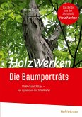 HolzWerken Die Baumporträts (eBook, PDF) HolzWerken Die Baumporträts (eBook, PDF)