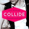 Collide - Unwiderstehlich / Collide... - Bild 1