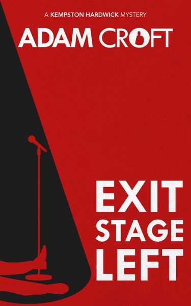 Exit Stage Left (Kempston Hardwick Mysteries, #1) (eBook, ePUB) Exit Stage Left (Kempston Hardwick Mysteries, #1) (eBook, ePUB)