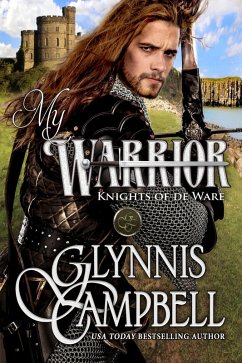 My Warrior (The Knights of de Ware, #2) (eBook, ePUB) - Campbell, Glynnis