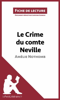 Le Crime du comte Neville d'Amélie Nothomb (Fiche de lecture) (eBook, ePUB) - lePetitLitteraire; Auneau, Ludivine