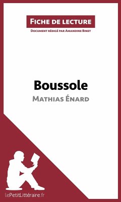 Boussole de Mathias Énard (Fiche de lecture) (eBook, ePUB) - Lepetitlitteraire; Binet, Amandine