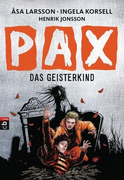 Das Geisterkind / PAX Bd.3 (eBook, ePUB) - Larsson, Åsa; Korsell, Ingela