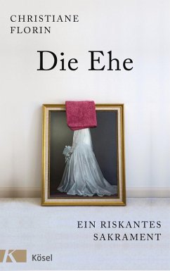 Die Ehe (eBook, ePUB) - Florin, Christiane