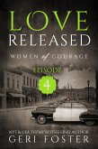 Love Released: Episode Four (Women of Courage, #4) (eBook, ePUB)