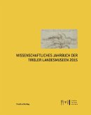 Wissenschaftliches Jahrbuch der Tiroler Landesmuseen 2015 (eBook, ePUB)