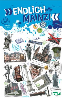 Endlich Mainz! (eBook, PDF) - Braun, Julia; Klose, Ann-Cathrin; Schaefer, Benjamin; Strohmeier, Alexandra