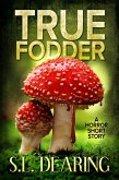 True Fodder: A Horror Short Story (eBook, ePUB)