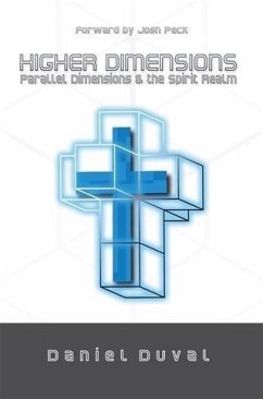 Cover Higher Dimensions, Parallel Dimensions, and the Spirit Realm (eBook, ePUB)