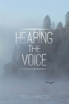 Hearing The Voice (eBook, ePUB) - Hanson, Ted J. Hanson