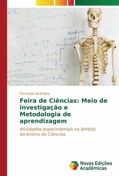 Feira de Ciências: Meio de investigação e Metodologia de aprendizagem Feira de Ciências: Meio de investigação e Metodologia de aprendizagem