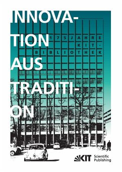 Innovation aus Tradition : 175 Jahre KIT-Bibliothek - Scholze, Frank [Hrsg.]