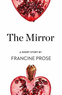 The Mirror (eBook, ePUB) - Prose, Francine