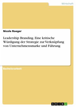 Leadership Branding. Eine kritische Würdigung der Strategie zur Verknüpfung von Unternehmensmarke und Führung (eBook, PDF)