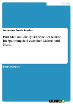 Paul Klee und die Synästhesie der Künste. Im Spannungsfeld zwischen Malerei und Musik (eBook, PDF) Paul Klee und die Synästhesie der Künste. Im Spannungsfeld zwischen Malerei und Musik (eBook, PDF)