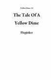 The Tale Of A Yellow Dime (eBook, ePUB)