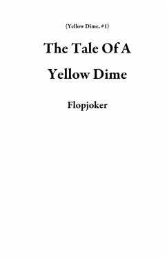 Cover The Tale Of A Yellow Dime (eBook, ePUB)