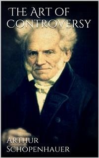 The Art of Controversy (eBook, ePUB) - Schopenhauer, Arthur