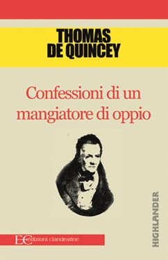 Confessioni di un mangiatore di oppio (fixed-layout eBook, ePUB) - De Quincey, Thomas