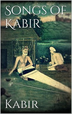 Songs of Kabir (eBook, ePUB) - Kabir Songs of Kabir (eBook, ePUB) - Kabir