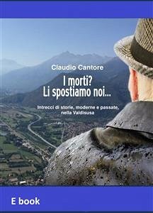 I morti? Li spostiamo noi... (eBook, ePUB) - Cantore, Claudio