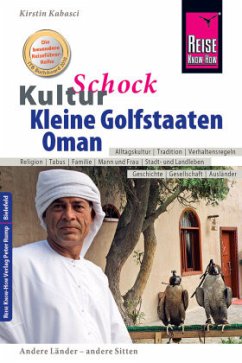 Reise Know-How KulturSchock Kleine Golfstaaten und Oman (Qatar, Bahrain, Vereinigte Arabische Emirate inkl. Dubai und Ab - Kabasci, Kirstin