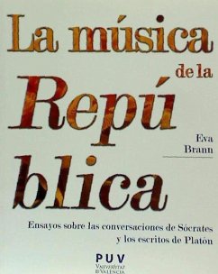 La música de la República : ensayos sobre las conversaciones de Sócrates y los escritos de Platón - Lastra Meliá, Antonio; Rodríguez, Carmen; Brann, Eva