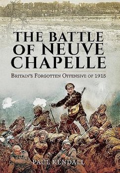 The Battle of Neuve Chapelle - Kendall, Paul