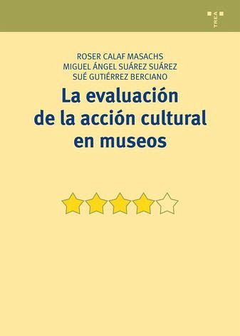 La evalaucación de la acción cultural en museos La evalaucación de la acción cultural en museos