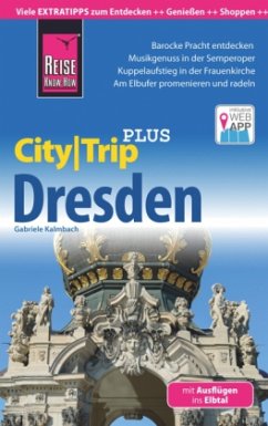 Reise Know-How Reiseführer Dresden (CityTrip PLUS) mit Ausflügen ins Elbtal - Kalmbach, Gabriele