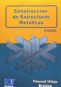 Construcción de estructuras metálicas - Urbán Brotóns, Pascual