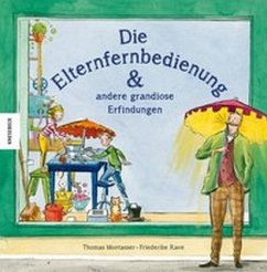 Die Elternfernbedienung und andere grandiose Erfindungen - Montasser, Thomas