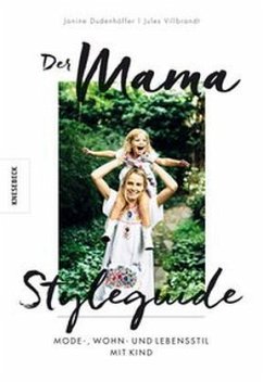 Der Mama Styleguide - Villbrandt, Julia;Dudenhöffer, Janine