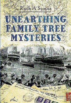 Unearthing Family Tree Mysteries - Symes, Ruth A.