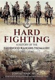Hard Fighting: A History of the Sherwood Rangers Yeomanry 1900 - 1946