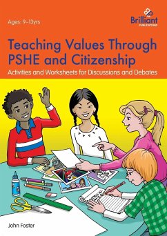 Teaching Values through PSHE and Citizenship - Foster, John