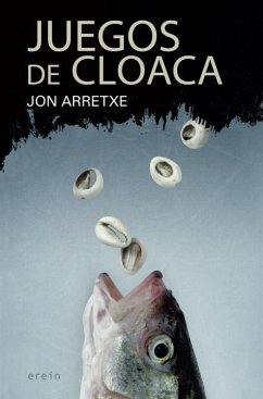 Juegos de cloaca - Arretxe, Jon