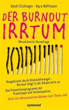 Der Burnout-Irrtum - Eichinger, Uschi;Hoffmann, Kyra