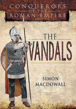 Conquerors of the Roman Empire: The Vandals - Macdowall, Simon