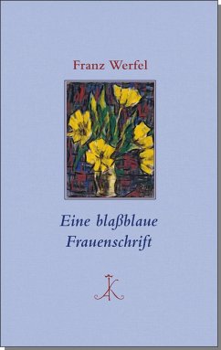 Eine blaßblaue Frauenschrift - Werfel, Franz