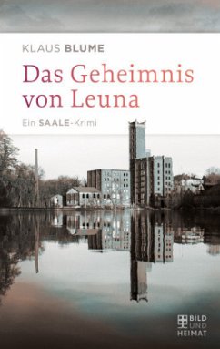 Das Geheimnis von Leuna - Blume, Klaus