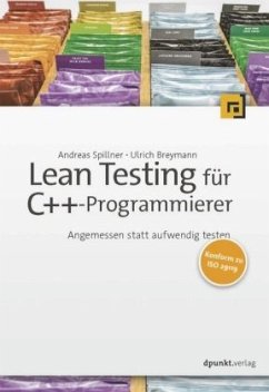 Lean Testing für C++-Programmierer - Spillner, Andreas;Breymann, Ulrich