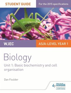 WJEC/Eduqas Biology AS/A Level Year 1 Student Guide: Basic biochemistry and cell organisation (eBook, ePUB) - Foulder, Dan