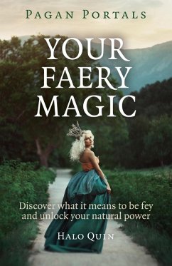 Pagan Portals - Your Faery Magic (eBook, ePUB) - Quin, Halo