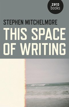 This Space of Writing (eBook, ePUB) - Mitchelmore, Stephen